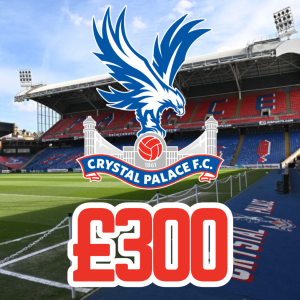 CRYSTAL PALACE - £300 CASH
