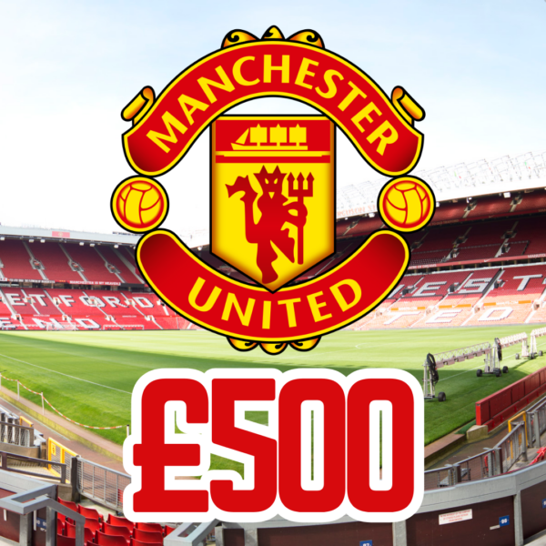 MANCHESTER UNITED - £500 CASH