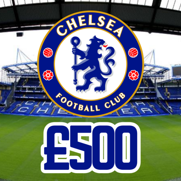 CHELSEA - £500 CASH