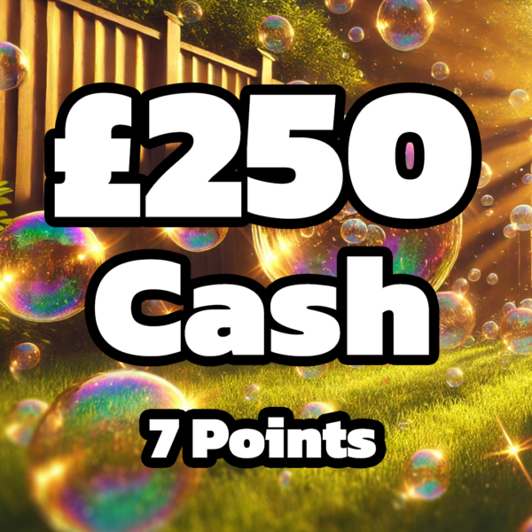 £250 Cash - 7 Points (Doubled if last in set)