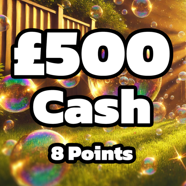 £500 Cash - 8 Points (Doubled if last in set)