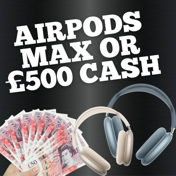 AIRPODS MAX OR £500 CASH ALT