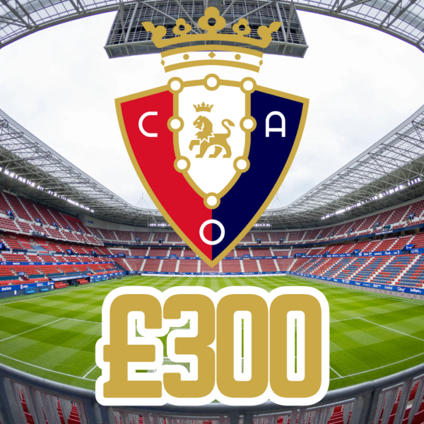 OSASUNA - £300 CASH