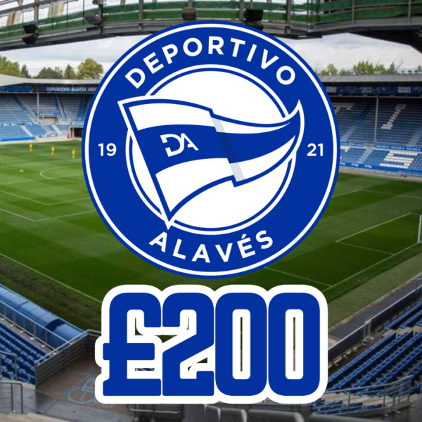 DEPORTIVO ALAVES - £200 CASH