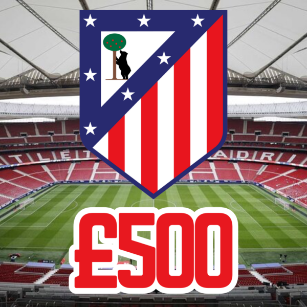 ATLETICO DE MADRID - £500 CASH