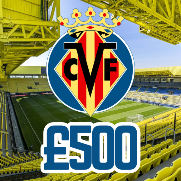 VILLARREAL - £500 CASH