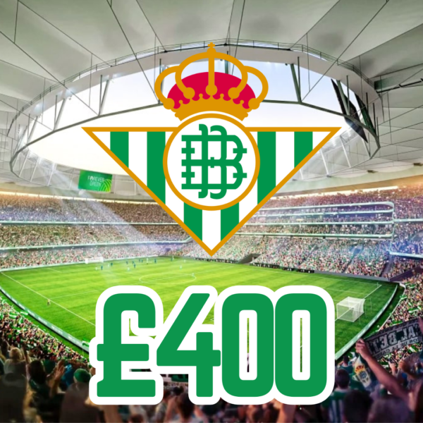 REAL BETIS BALOMPIE - £400 CASH