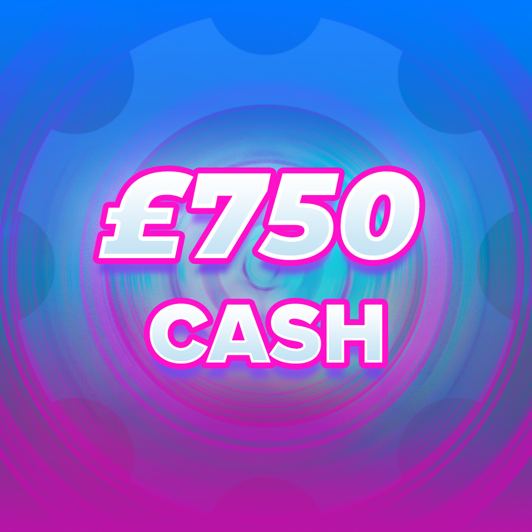 £750 Cash