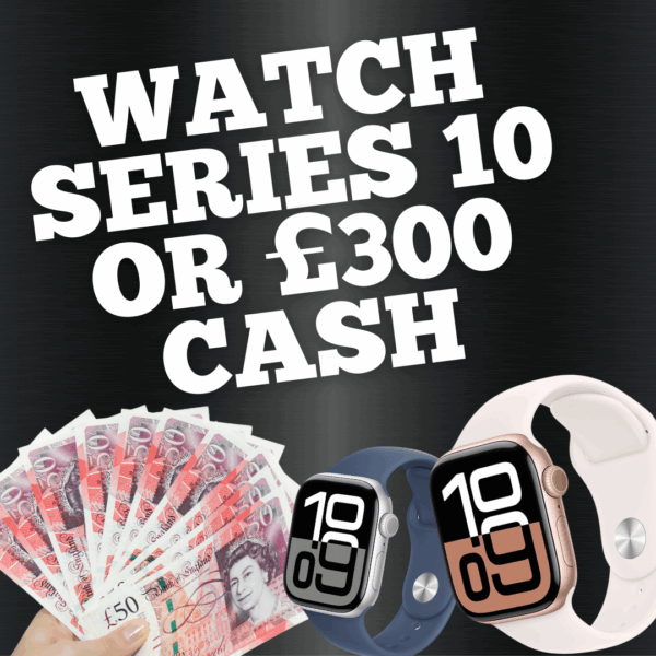 APPLE WATCH OR £300 CASH ALT