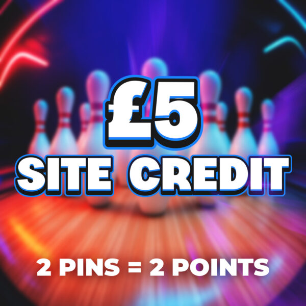 2 Pins – 2 Points – £5 Site Credit