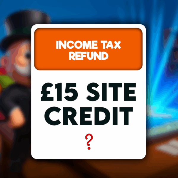 Income Tax Refund - £15 Site Credit