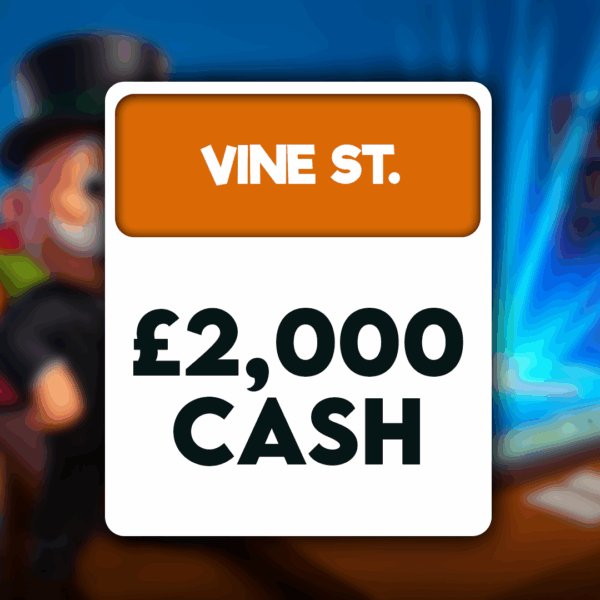 Vine St - £2000 Cash