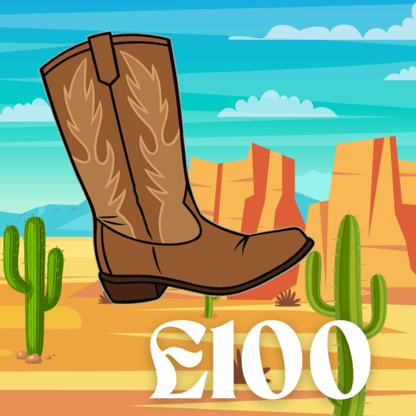 COWBOY BOOT - £100 CASH