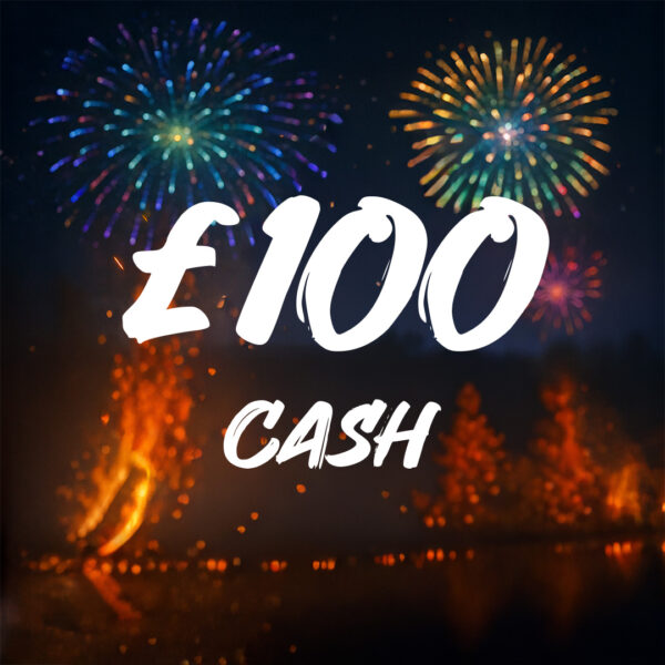 4 Fireworks | £100 Cash | 4 Points