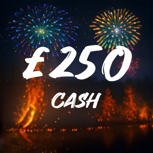 8 Fireworks | £250 Cash | 8 Points
