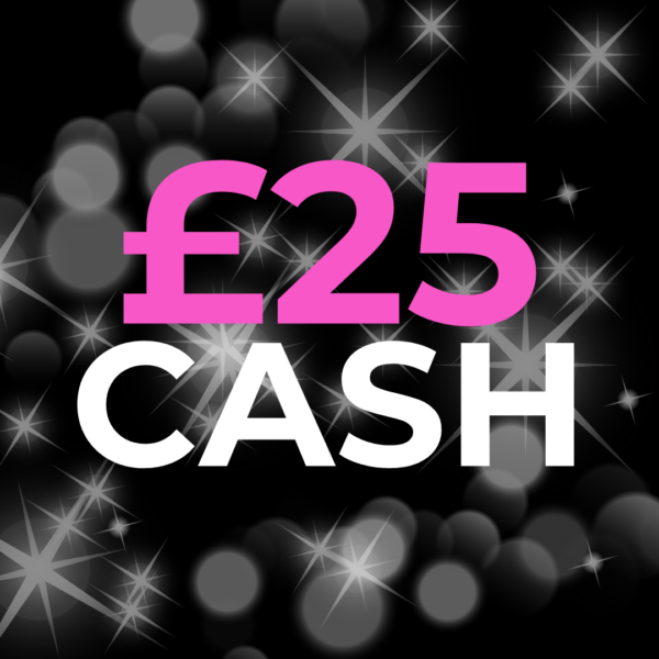£25 CASH
