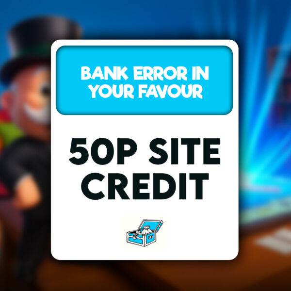 Bank Error In Your Favour - 50p Site Credit