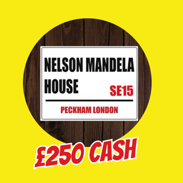 NELSON MANDELA HOUSE - £250 CASH