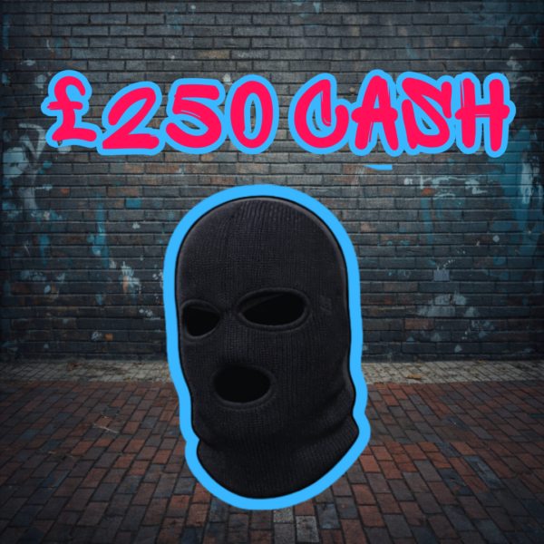 SKI MASK - £250 Cash
