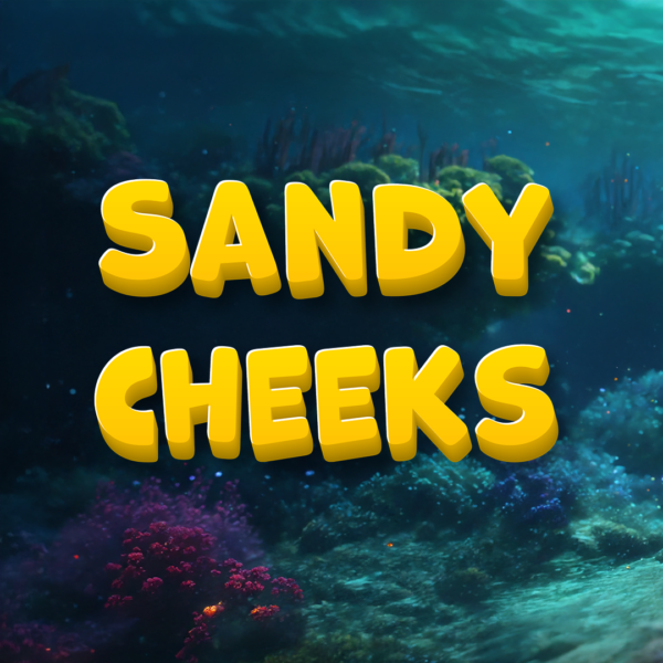 Sandy Cheeks | £150 Cash | 6 Points