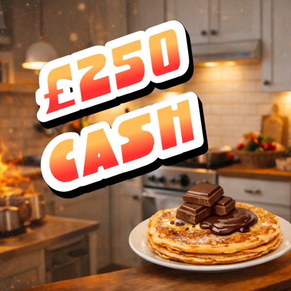 CHOCOLATE - £250 CASH