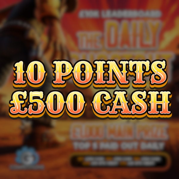 10 Points | £500 Cash