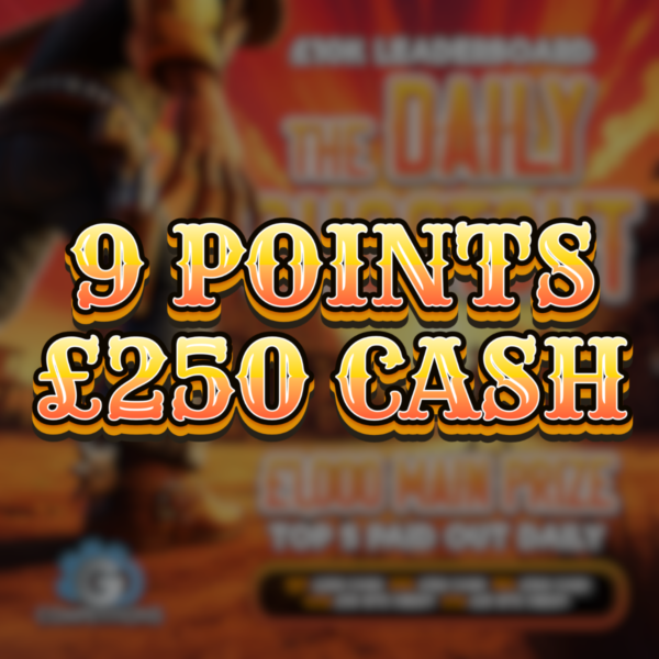 9 Points | £250 Cash
