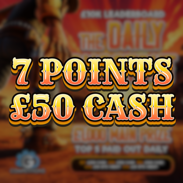 7 points | £50 Cash