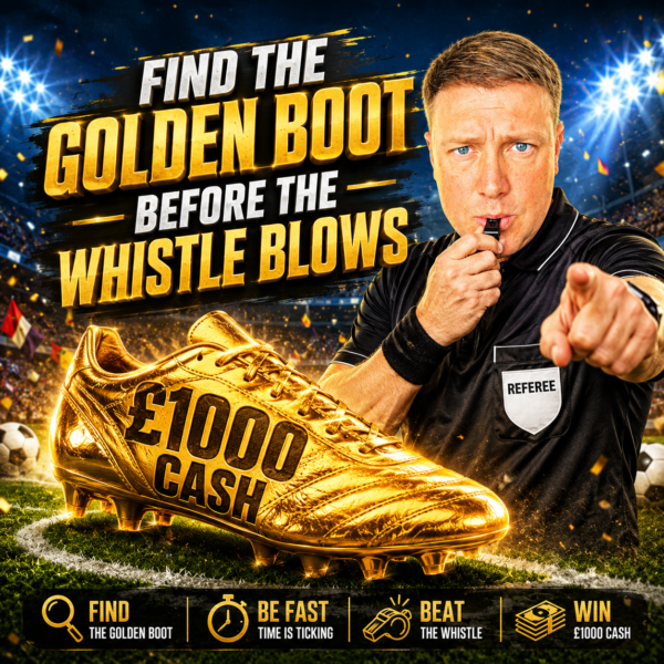 FIND THE £1K GOLDEN BOOT BEFORE THE WHISTLE BLOWS ! ⚽️