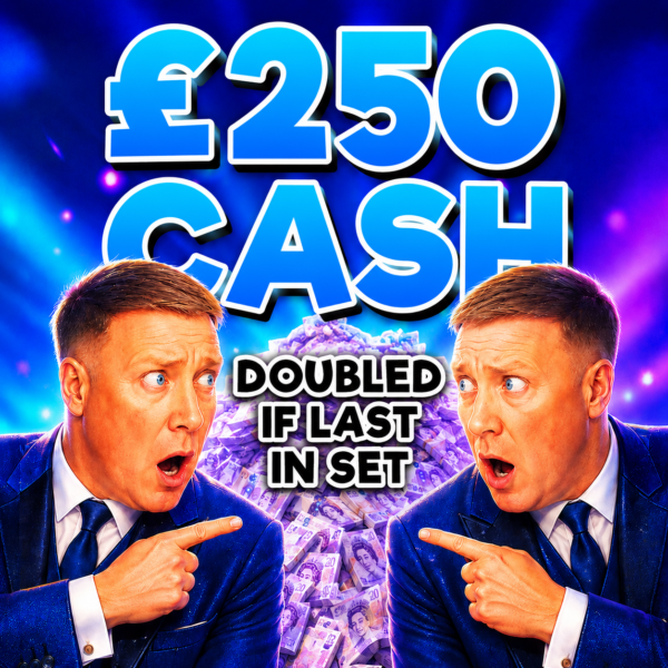 £250 Cash (Doubled If Last In Set)