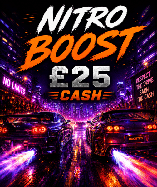 🔥 Nitro Boost – £25 Cash | 6 points