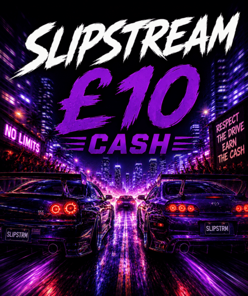 💨 Slipstream – £10 Cash | 5 points