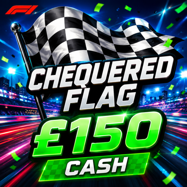 🏁 Chequered Flag | 8 Points | £150 Cash